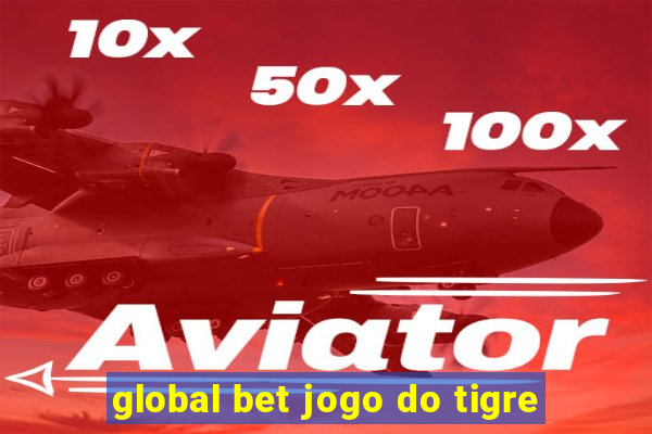 global bet jogo do tigre